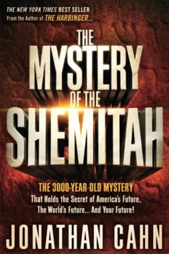 Book cover for The Mystery of the Shemitah: The 3,000-Year-Old Mystery That Holds the Secret of America's Future, the World's Future, and Your Future! by Cahn, Jonathan
