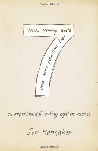 Book cover for 7: An Experimental Mutiny Against Excess by Hatmaker, Jen