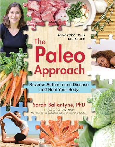 Book cover for The Paleo Approach: Reverse Autoimmune Disease and Heal Your Body by Ballantyne, Sarah