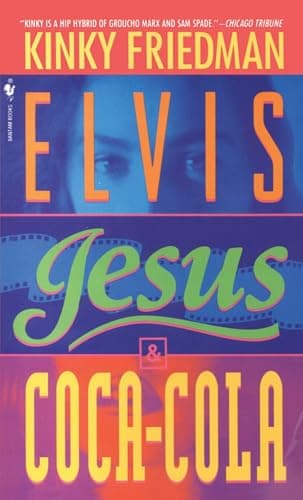 Book cover for Elvis, Jesus and Coca-Cola: A Novel (Kinky Friedman Novels (Paperback)) by Friedman, Kinky