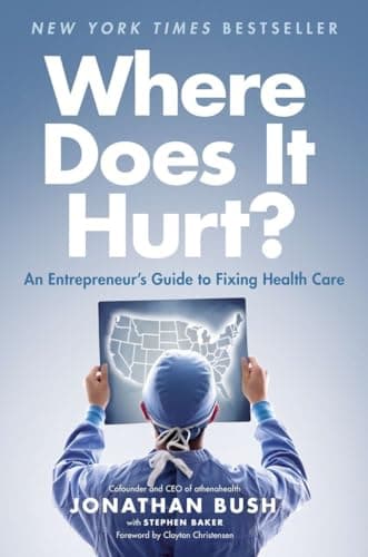 Book cover for Where Does It Hurt?: An Entrepreneur's Guide to Fixing Health Care by Bush, Jonathan