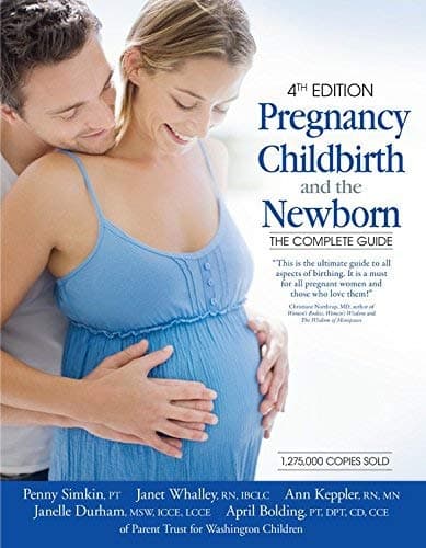 Book cover for Pregnancy, Childbirth, and the Newborn (4th Edition): The Complete Guide by Penny Simkin April Bolding Ann Keppler Janelle Durham Janet Whalley(2010-07-27) by Penny Simkin