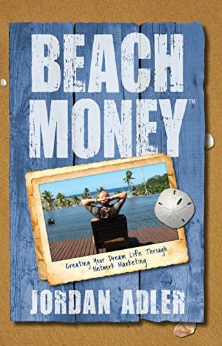 Book cover for Beach Money: Creating Your Dream Life Through Network Marketing by Adler, Jordan