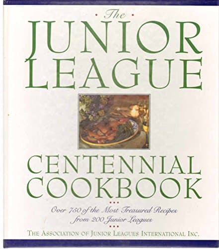 Book cover for Junior League Centennial Cookbook by Junior League International