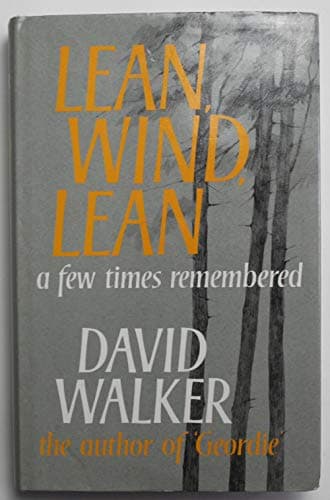 Book cover for Lean, wind lean: A few times remembered by Walker, David