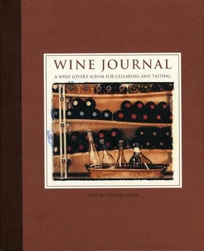 Book cover for Wine Journal: A Wine Lover's Album for Cellaring and Tasting by Asher, Gerald