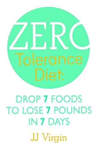 Book cover for The Zero Tolerance Diet Drop 7 Foods to Lose 7 Pounds in 7 Days by J J. Virgin