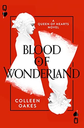 Book cover for BLOOD OF WONDERLAND-QUEEN O_PB by Colleen Oakes
