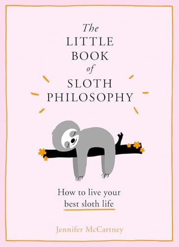 The Little Book of Sloth Philosophy (The Little Animal Philosophy Books)