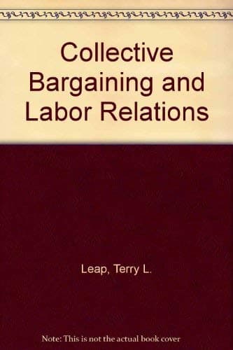 Book cover for Collective bargaining and labor relations by Leap, Terry L
