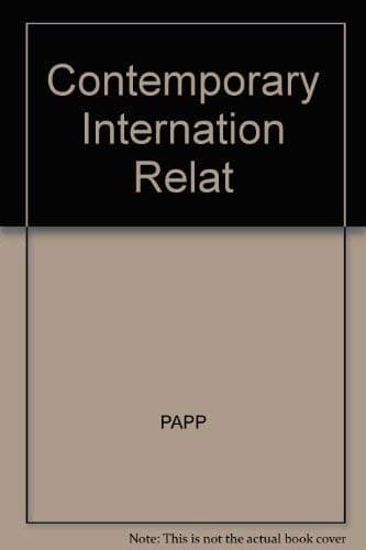 Book cover for Contemporary international relations: Frameworks for understanding by Daniel S. Papp