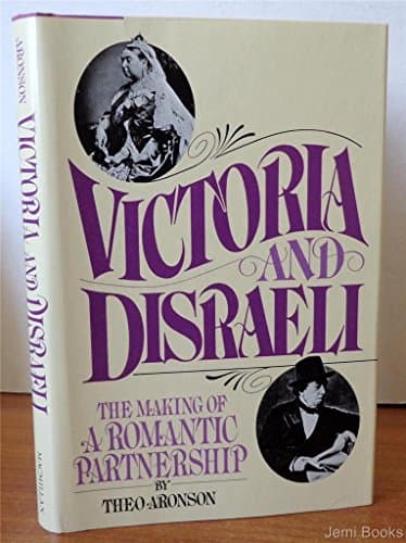 Book cover for Victoria and Disraeli: The Making of a Romantic Partnership by Aronson, Theo