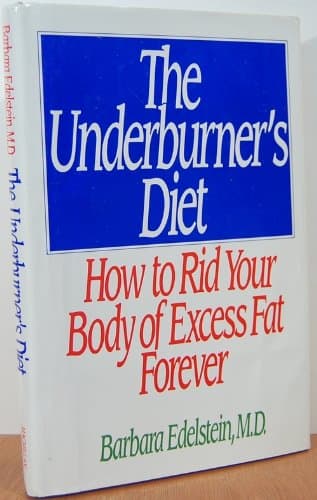 Book cover for The Underburner's Diet: How to Rid Your Body of Excess Fat Forever by Barbara Edelstein