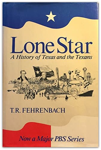 Book cover for Lone Star, A History of Texas and the Texans by T. R. Fehrenbach