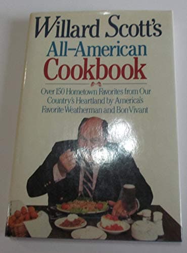 Book cover for WILLARD SCOTTS ALL AMERICAN COOKBOOK by Scott, Prue