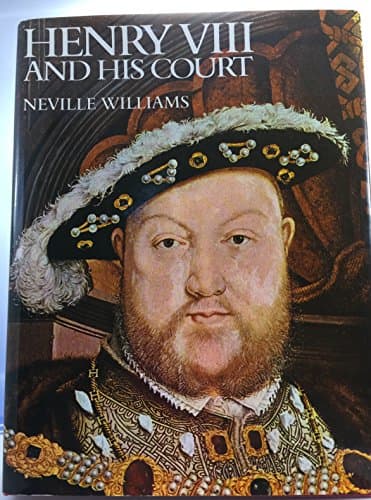Book cover for Henry VIII and His Court by Williams, Neville