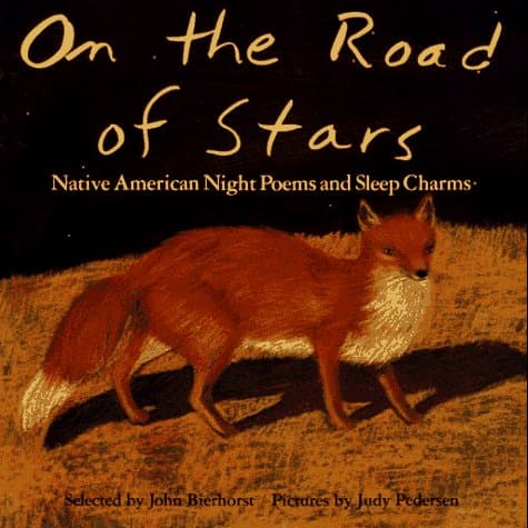 Book cover for On the Road of Stars: Native American Night Poems and Sleep Charms by Bierhorst, John