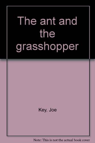 Book cover for The ant and the grasshopper by Key, Joe