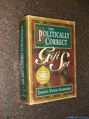 Book cover for The Politically Correct Gift Set: Politically Correct Holiday Stories/Once upon a More Enlightened Time/Politically Correct Bedtime Stories by Garner, James Finn