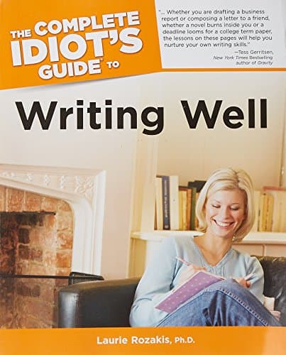 Book cover for The Complete Idiot's Guide to Writing Well by Rozakis, Laurie