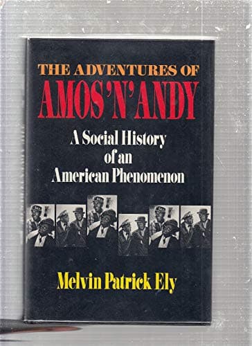 Adventures of Amos 'N' Andy: A Social History of an American Phenomenon