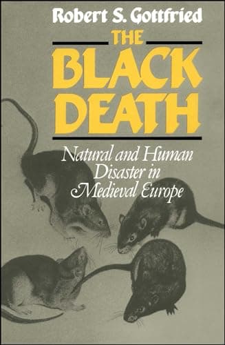 Book cover for The Black Death: Natural and Human Disaster in Medieval Europe by Gottfried, Robert S.