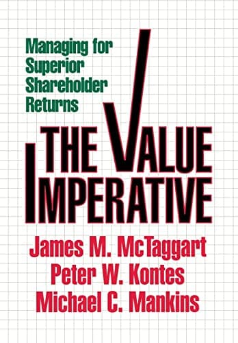 Book cover for The Value Imperative: Managing for Superior Shareholder Returns by Mctaggart, James M.