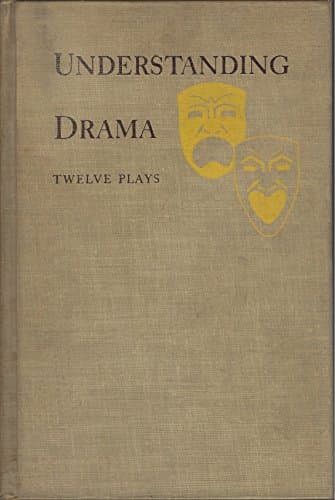 Understanding Drama: Twelve Plays