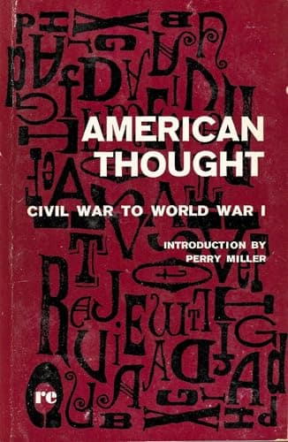 Book cover for American Thought: Civil War to World War I. by Miller, Perry