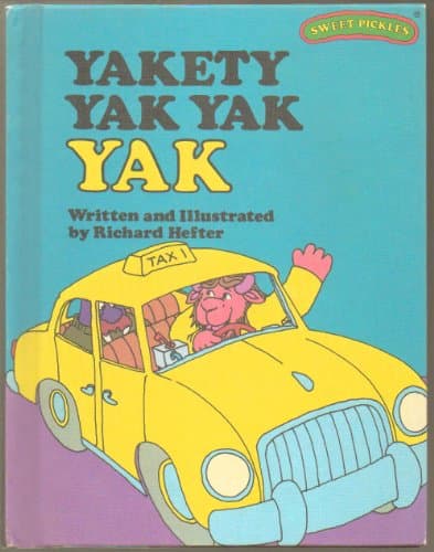 Book cover for Yakety Yak Yak Yak (Sweet Pickles Series) by Hefter, Richard