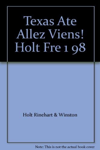 Book cover for Texas Ate Allez Viens! Holt Fre 1 98 by Holt, Rinehart and Winston, Inc.