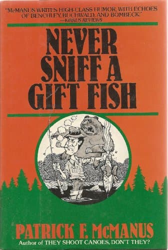 Book cover for Never Sniff A Gift Fish by McMANUS, Patrick