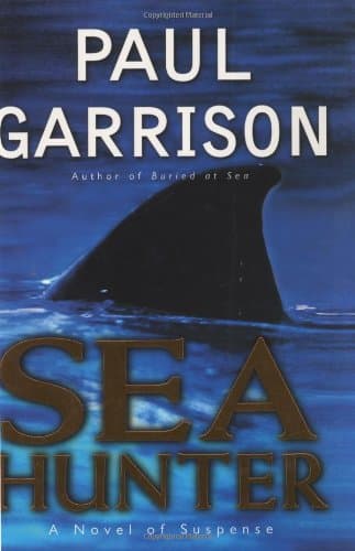 Book cover for Sea Hunter: A Novel of Suspense by Garrison, Paul