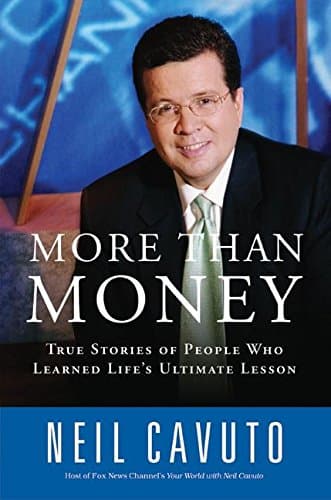 Book cover for More Than Money: True Stories of People Who Learned Life's Ultimate Lesson by Cavuto, Neil