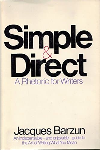 Book cover for Simple & Direct: A Rhetoric for Writers by Barzun, Jacques