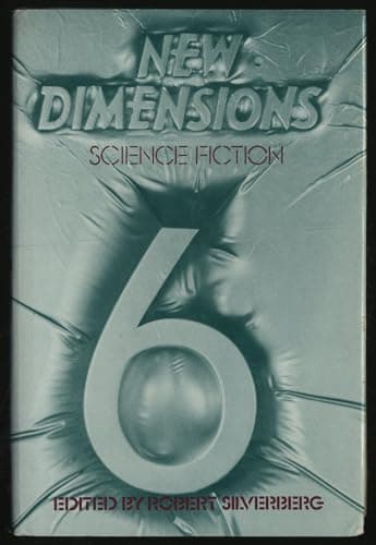Book cover for New Dimensions 6 by EFFINGER, George Alec et al. (edit by Robert Silverberg)