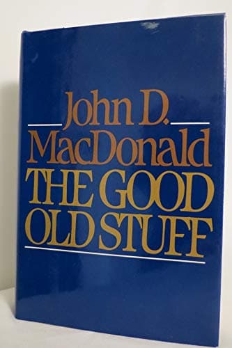 Book cover for The Good Old Stuff by MacDonald, John D.