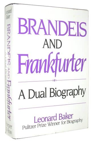 Book cover for Brandeis and Frankfurter: A dual biography by Leonard Baker