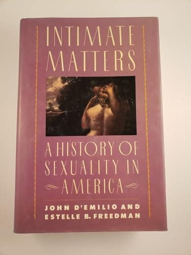 Book cover for Intimate Matters: A History of Sexuality in America by D'Emilio, John