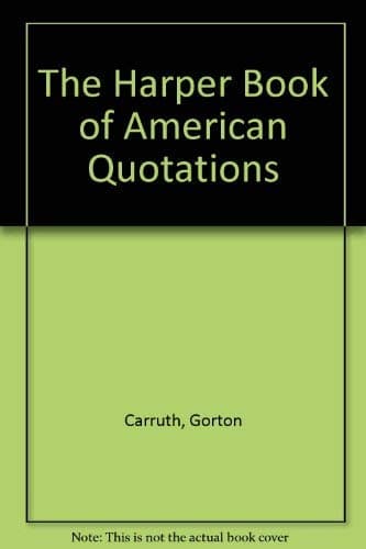 Book cover for The Harper Book of American Quotations by Carruth, Gorton