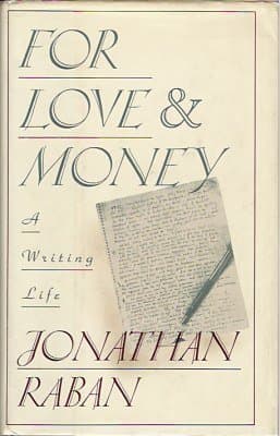 Book cover for For Love & Money: A Writing Life 1969-1989 by Raban, Jonathan