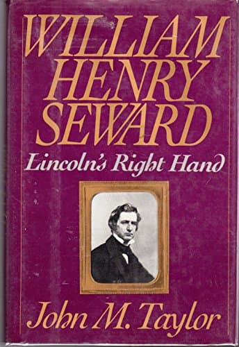 Book cover for William Henry Seward: Lincoln's Right Hand by Taylor, John M.