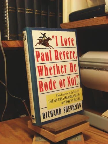 Book cover for I Love Paul Revere, Whether He Rode or Not by Shenkman, Richard