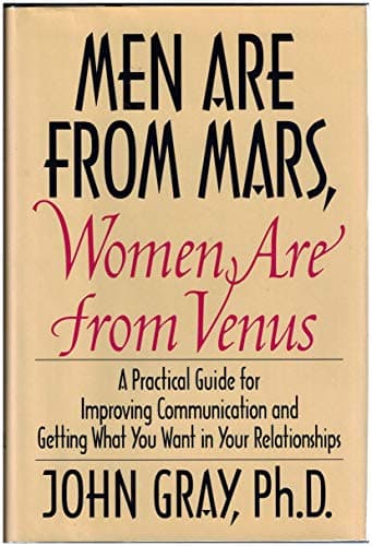 Book cover for Men Are from Mars, Women Are from Venus: A Practical Guide for Improving Communication and Getting What You Want in Your Relationships by Gray, John