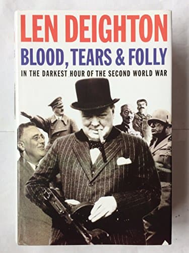 Book cover for Blood, Tears and Folly: An Objective Look at World War II by Deighton, Len