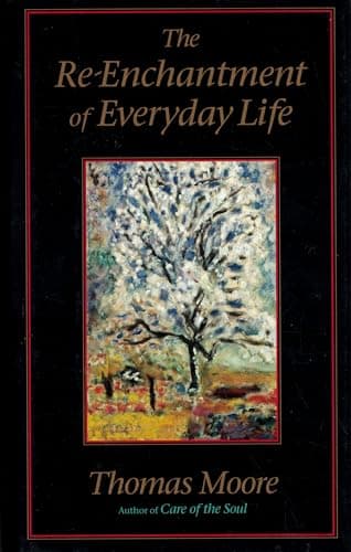 Book cover for The Re-Enchantment of Everyday Life by Moore, Thomas