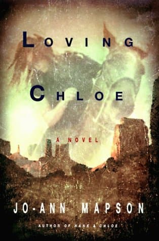 Book cover for Loving Chloe: A Novel by Mapson, Jo-Ann