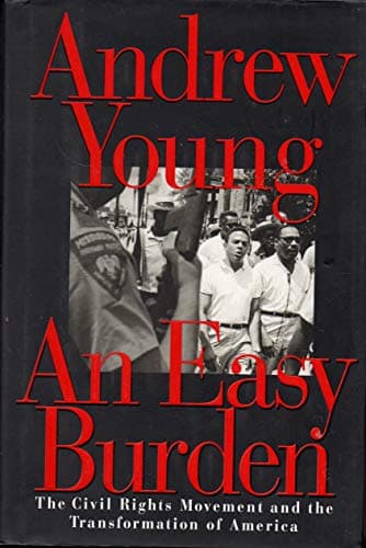 Book cover for An Easy Burden: The Civil Rights Movement and the Transformation of America by Young, Andrew