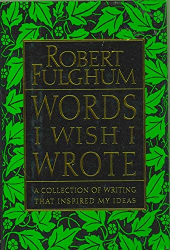 Words I Wish I Wrote: A Collection of Writing That Inspired My Ideas