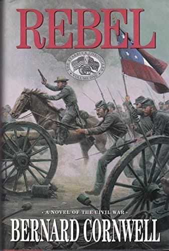 Book cover for Rebel (The Starbuck Chronicles, Vol. 1) by Cornwell, Bernard